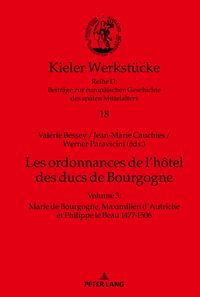 Les ordonnances de l’hôtel des ducs de Bourgogne Paravicini Werner
