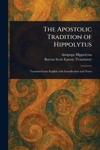 Produktbild: The Apostolic Tradition of Hippolytus