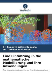 Produktbild: Eine Einf&uuml;hrung in die mathematische Modellierung und ihre Anwendungen