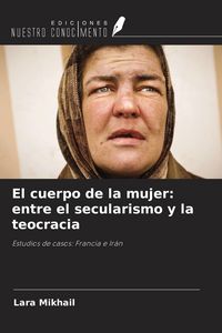 Produktbild: El cuerpo de la mujer: entre el secularismo y la teocracia