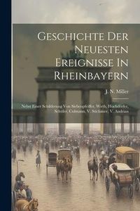 Produktbild: Geschichte Der Neuesten Ereignisse In Rheinbayern