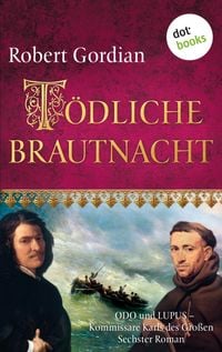 Produktbild: T&ouml;dliche Brautnacht: Odo und Lupus, Kommissare Karls des Gro&szlig;en - Sechster Roman