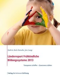 Bild vom Artikel Länderreport Frühkindliche Bildungssysteme 2013 vom Autor Kathrin Bock-Famulla