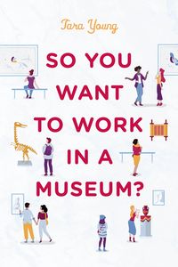 Produktbild: So You Want to Work in a Museum?