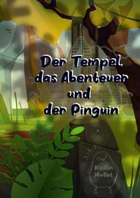 Produktbild: Der Tempel, das Abenteuer und der Pinguin