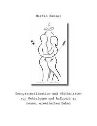 Produktbild: Zwangssterilisation und "Euthanasie" von Geh&ouml;rlosen und Aufbruch zu neuem, erweitertem Leben