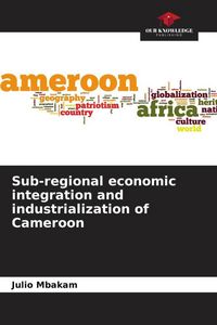 Produktbild: Sub-regional economic integration and industrialization of Cameroon