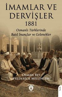 Produktbild: Imamlar ve Dervisler 1881;Osmanli T&uuml;rklerinde Batil Inanclar ve Gelenekler