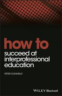 Produktbild: How to Succeed at Interprofessional Education
