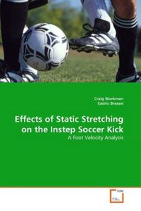 Produktbild: Workman, C: Effects of Static Stretching on the Instep Socce