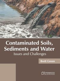 Produktbild: Contaminated Soils, Sediments and Water: Issues and Challenges