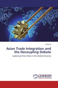 Produktbild: Asian Trade Integration and the Decoupling Debate