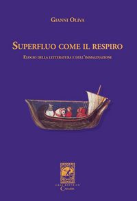 Produktbild: Superfluo come il respiro. Elogio della letteratura e dell'immaginazione
