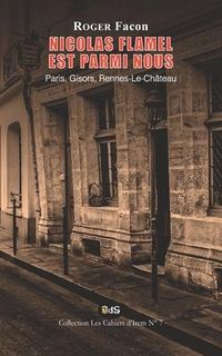 Produktbild: Nicolas Flamel est Parmi Nous: Paris, Gisors, Rennes-Le-Ch&acirc;teau