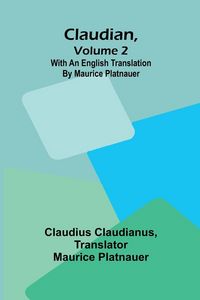Produktbild: Claudian, Volume 2; With An English Translation By Maurice Platnauer