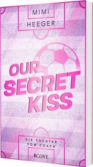 Produktbild: Our Secret Kiss. Die Tochter vom Coach (Secret-Reihe 1)