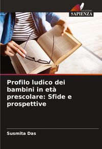 Produktbild: Profilo ludico dei bambini in et&agrave; prescolare: Sfide e prospettive