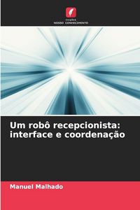 Produktbild: Um rob&ocirc; recepcionista: interface e coordena&ccedil;&atilde;o