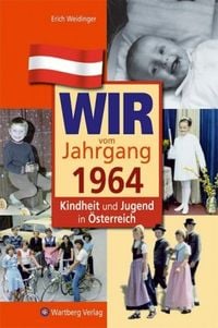 Bild vom Artikel Wir vom Jahrgang 1964 - Kindheit und Jugend in Österreich vom Autor Erich Weidinger