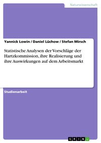 Produktbild: Statistische Analysen der Vorschl&auml;ge der Hartzkommission, ihre Realisierung und ihre Auswirkungen auf dem Arbeitsmarkt