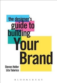 Bild vom Artikel The Designer's Guide to Building Your Brand vom Autor Steven Heller