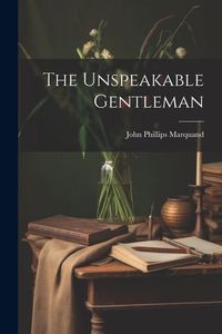 Produktbild: The Unspeakable Gentleman