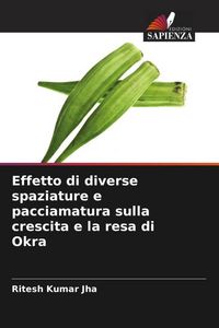 Produktbild: Effetto di diverse spaziature e pacciamatura sulla crescita e la resa di Okra