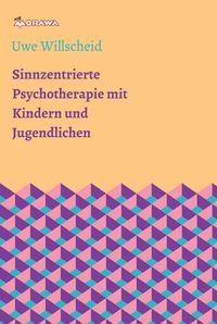 Produktbild: Sinnzentrierte Psychotherapie mit Kindern und Jugendlichen
