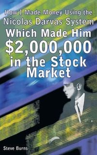 Produktbild: How I Made Money Using the Nicolas Darvas System, Which Made Him $2,000,000 in the Stock Market