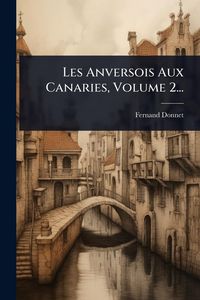 Produktbild: Les Anversois Aux Canaries, Volume 2...