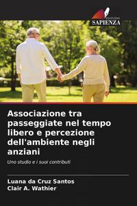 Produktbild: Associazione tra passeggiate nel tempo libero e percezione dell'ambiente negli anziani