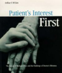 Produktbild: Patient's Interest First: The Nature of Medical Ethics and the Dilemma of a Good Doctor