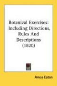 Produktbild: Botanical Exercises: Including Directions, Rules and Descriptions (1820)