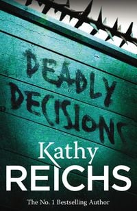 Bild vom Artikel Deadly Decisions vom Autor Kathy Reichs