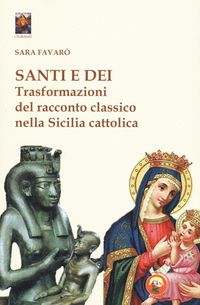 Produktbild: Santi e dei. Trasformazioni del racconto classico nella Sicilia cattolica