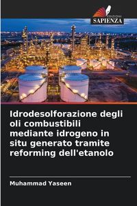 Produktbild: Idrodesolforazione degli oli combustibili mediante idrogeno in situ generato tramite reforming dell'etanolo