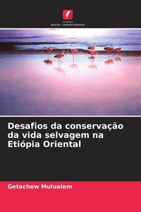 Produktbild: Desafios da conserva&ccedil;&atilde;o da vida selvagem na Eti&oacute;pia Oriental