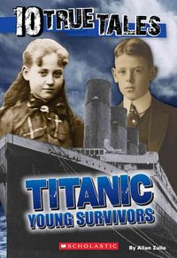 Produktbild: Zullo, A: 10 True Tales, Titanic Young Survivors