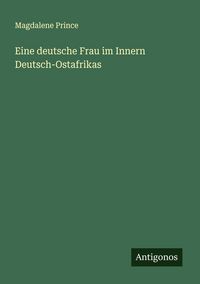 Produktbild: Eine deutsche Frau im Innern Deutsch-Ostafrikas