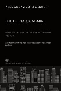 Produktbild: The China Quagmire Japan'S Expansion on the Asian Continent 1933-1941