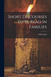 Produktbild: Short Discourses To Be Read In Families