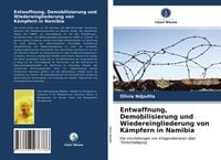 Produktbild: Entwaffnung, Demobilisierung und Wiedereingliederung von K&auml;mpfern in Namibia