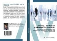 Produktbild: Coaching - Zeichen f&uuml;r St&auml;rke oder f&uuml;r Schw&auml;che?