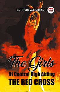 Produktbild: The Girls Of Central High Aiding The Red Cross