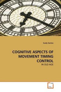 Produktbild: Santos, S: Cognitive Aspects Of Movement Timing Control