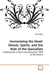 Produktbild: Humanizing the Dead: Ghosts, Spirits, and the Role of the Specialists