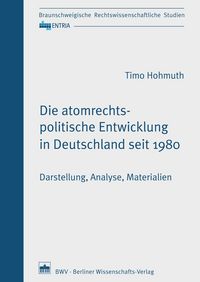 Produktbild: Die atomrechtspolitische Entwicklung in Deutschland seit 1980