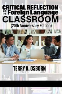 Produktbild: Critical Reflection and the Foreign Language Classroom (20th Anniversary Edition)