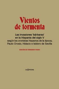 Produktbild: Vientos de tormenta : las invasiones "b&aacute;rbaras" en la Hispania del siglo V seg&uacute;n los cronistas hispanos de la &eacute;poca, Paulo Orosio, Hidacio e Isidoro de Sevilla