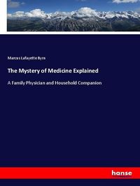 Produktbild: The Mystery of Medicine Explained